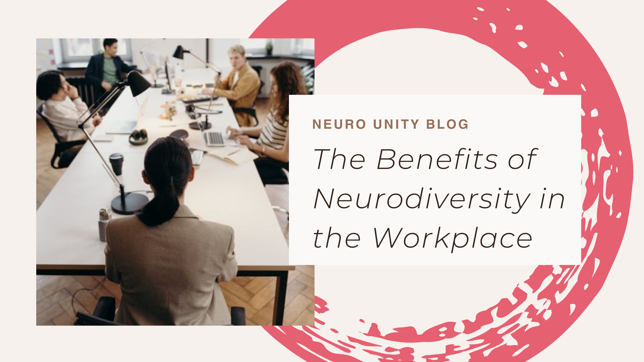 The Benefits of Neurodiversity in the Workplace